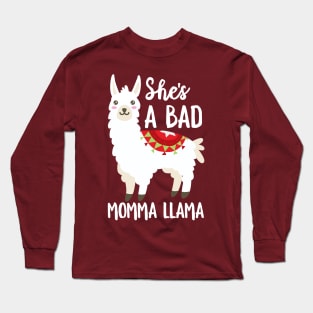 She's A Bad Momma Llama Long Sleeve T-Shirt